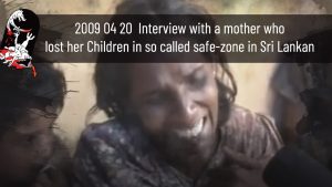 2009 04 20 – Interview with a mother who lost her Children in so called safe-zone in Sri Lankan