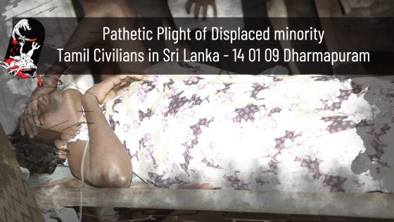 Pathetic Plight of Displaced minority Tamil Civilians in Sri Lanka – 14 01 09 Dharmapuram Video